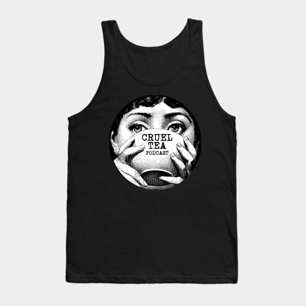 Cruel Tea Podcast Tank Top by Cruel Tea Podcast